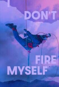 I Don’t Fire Myself (2020)